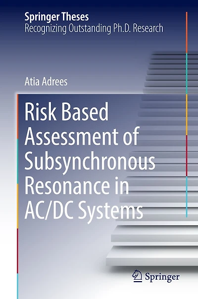 Risk Based Assessment of Subsynchronous Resonance AC/DC Systems