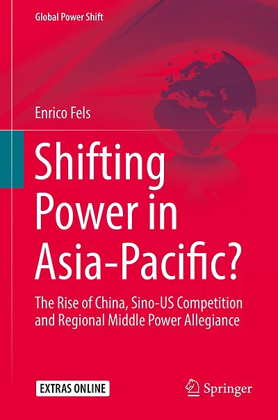 Shifting Power Asia-Pacific?: The Rise of China, Sino-US Competition and Regional Middle Allegiance