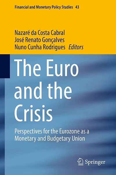 the Euro and Crisis: Perspectives for Eurozone as a Monetary Budgetary Union
