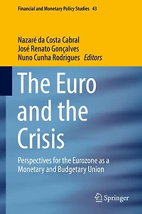the Euro and Crisis: Perspectives for Eurozone as a Monetary Budgetary Union