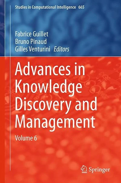 Advances Knowledge Discovery and Management: Volume 6