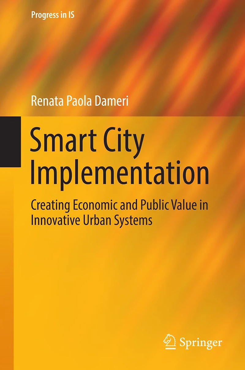 Smart City Implementation: Creating Economic and Public Value Innovative Urban Systems