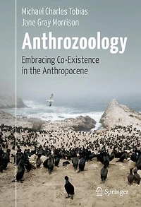 Anthrozoology: Embracing Co-Existence the Anthropocene