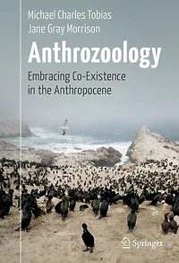 Anthrozoology: Embracing Co-Existence the Anthropocene