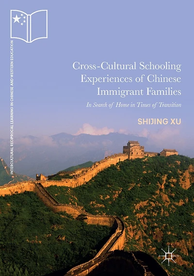Cross-Cultural Schooling Experiences of Chinese Immigrant Families: Search Home Times Transition