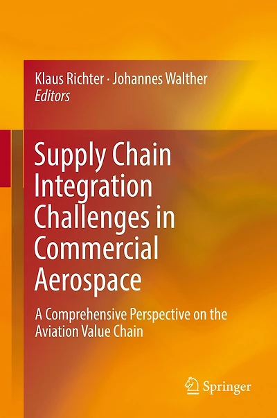 Supply Chain Integration Challenges Commercial Aerospace: A Comprehensive Perspective on the Aviation Value