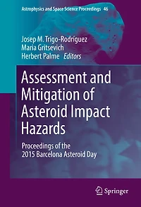 Assessment and Mitigation of Asteroid Impact Hazards: Proceedings the 2015 Barcelona Day