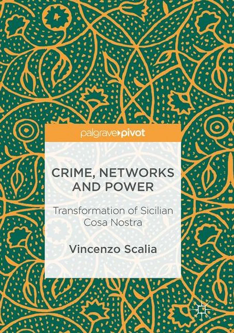 Crime, Networks and Power: Transformation of Sicilian Cosa Nostra