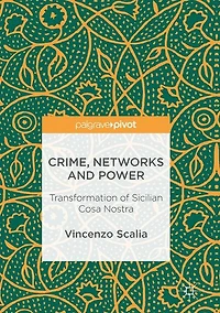 Crime, Networks and Power: Transformation of Sicilian Cosa Nostra