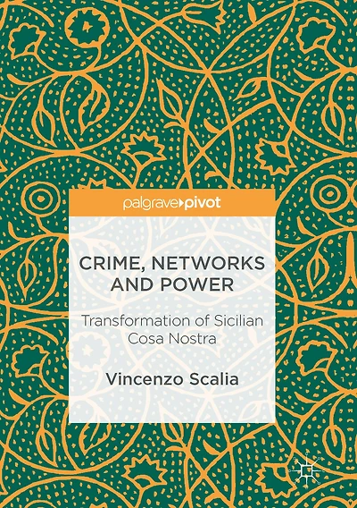 Crime, Networks and Power: Transformation of Sicilian Cosa Nostra