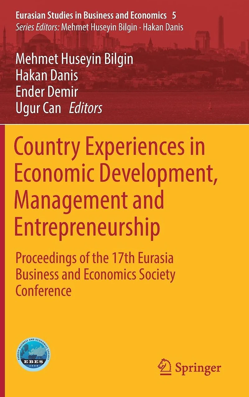 Country Experiences Economic Development, Management and Entrepreneurship: Proceedings of the 17th Eurasia Business Economics Society Conference