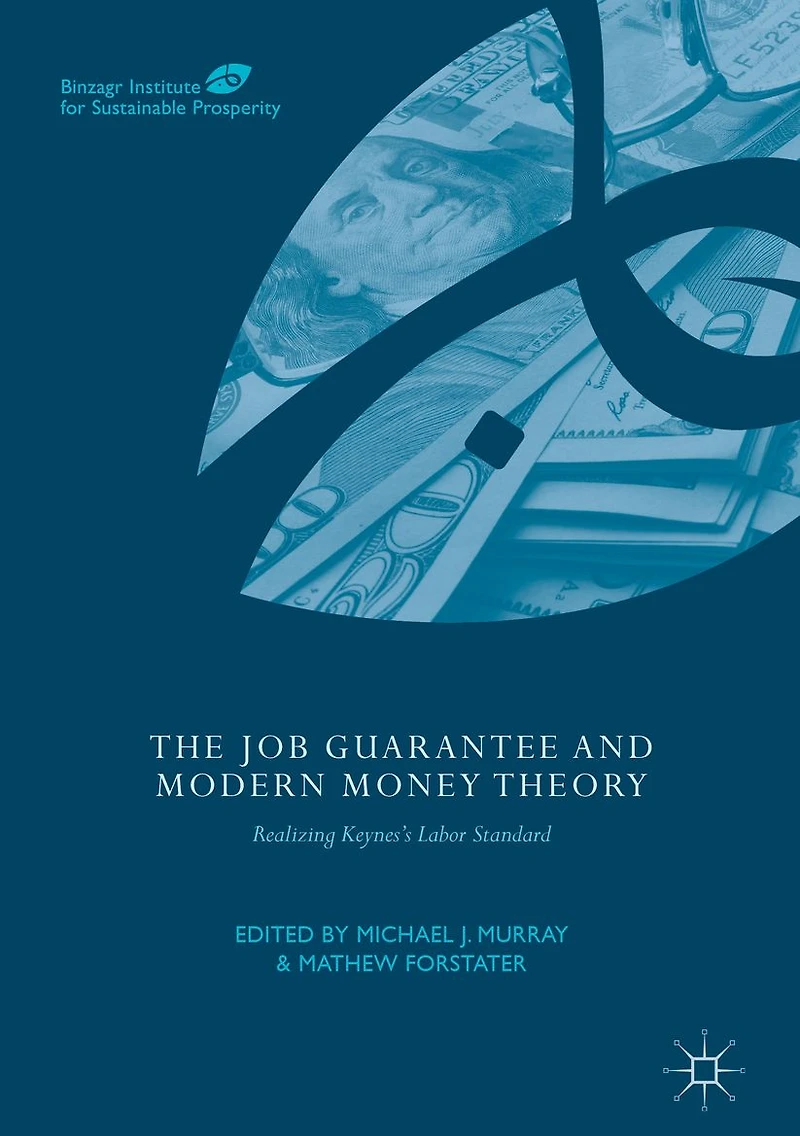 The Job Guarantee and Modern Money Theory: Realizing Keynes's Labor Standard
