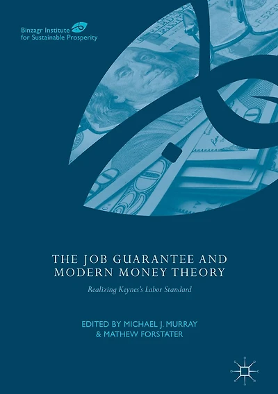The Job Guarantee and Modern Money Theory: Realizing Keynes's Labor Standard