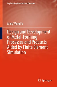 Design and Development of Metal-Forming Processes Products Aided by Finite Element Simulation