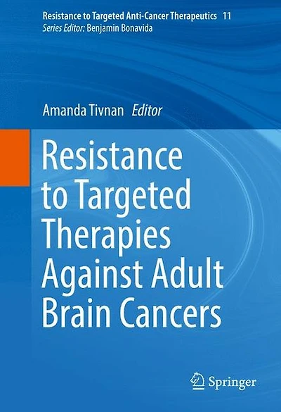 Resistance to Targeted Therapies Against Adult Brain Cancers