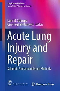 Acute Lung Injury and Repair: Scientific Fundamentals Methods