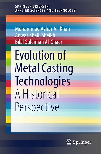 Evolution of Metal Casting Technologies: A Historical Perspective