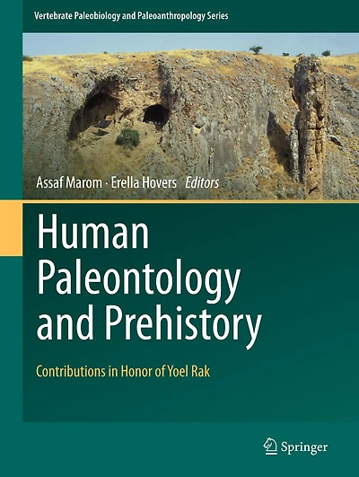 Human Paleontology and Prehistory: Contributions Honor of Yoel Rak