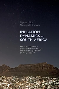 Inflation Dynamics South Africa: The Role of Thresholds, Exchange Rate Pass-through and Expectations on Policy Trade-offs