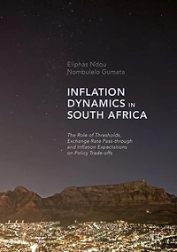 Inflation Dynamics South Africa: The Role of Thresholds, Exchange Rate Pass-through and Expectations on Policy Trade-offs