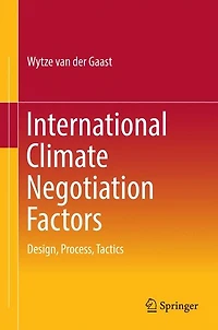 International Climate Negotiation Factors: Design, Process, Tactics