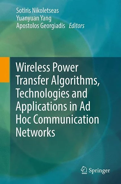 Wireless Power Transfer Algorithms, Technologies and Applications Ad Hoc Communication Networks