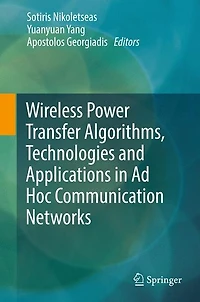 Wireless Power Transfer Algorithms, Technologies and Applications Ad Hoc Communication Networks