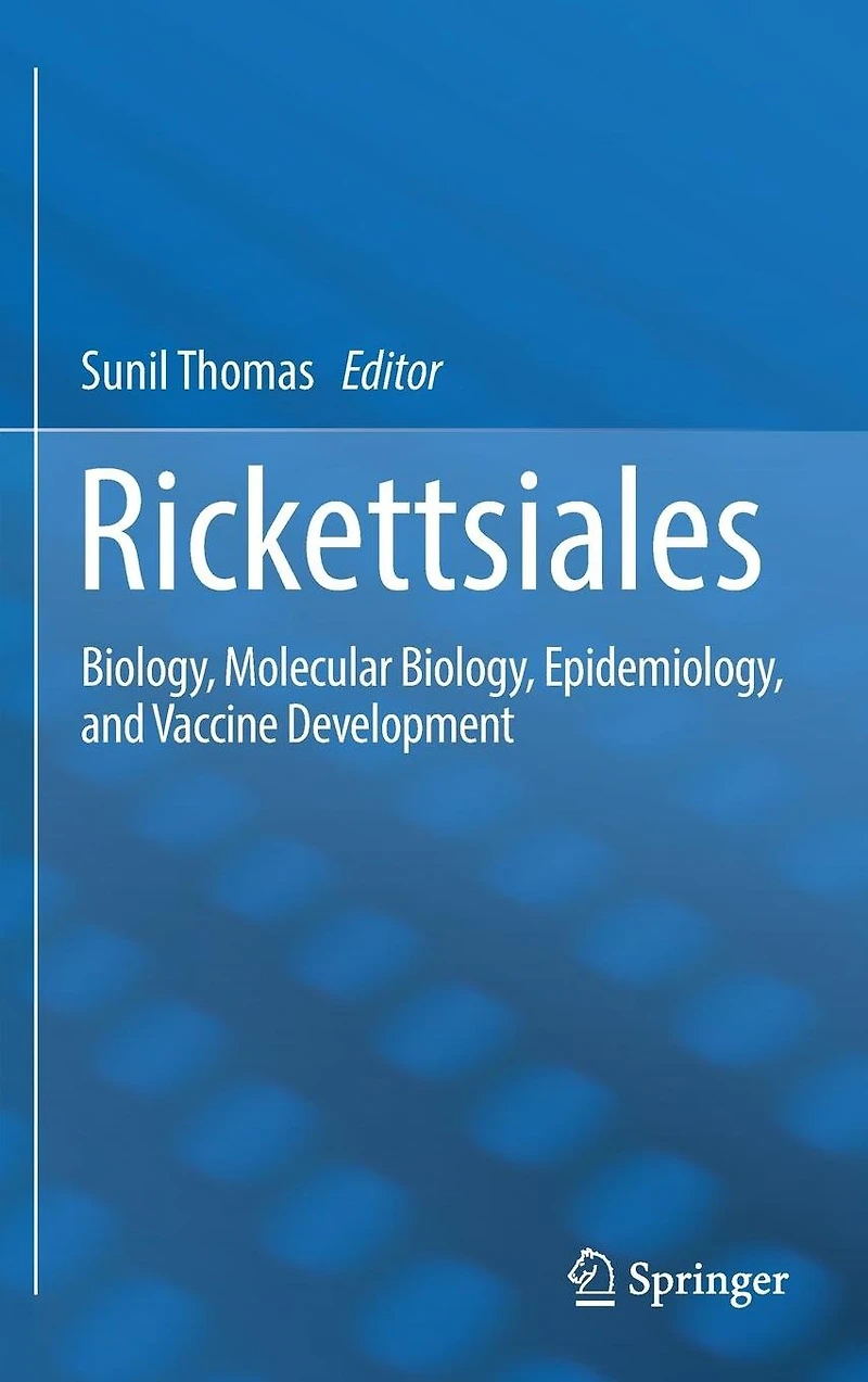 Rickettsiales: Biology, Molecular Epidemiology, and Vaccine Development