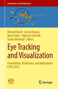 Eye Tracking and Visualization: Foundations, Techniques, Applications. ETVIS 2015