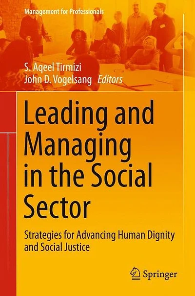 Leading and Managing the Social Sector: Strategies for Advancing Human Dignity Justice