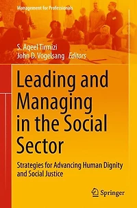 Leading and Managing the Social Sector: Strategies for Advancing Human Dignity Justice
