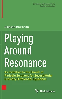 Playing Around Resonance: An Invitation to the Search of Periodic Solutions for Second Order Ordinary Differential Equations