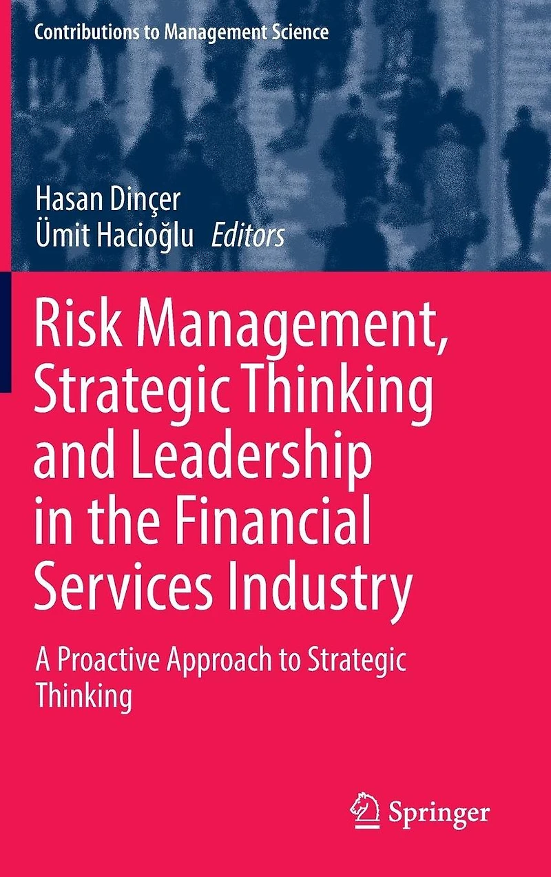 Risk Management, Strategic Thinking and Leadership the Financial Services Industry: A Proactive Approach to