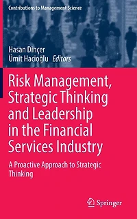 Risk Management, Strategic Thinking and Leadership the Financial Services Industry: A Proactive Approach to