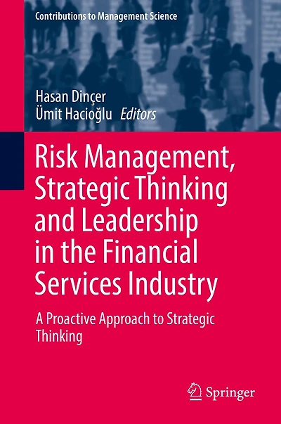 Risk Management, Strategic Thinking and Leadership the Financial Services Industry: A Proactive Approach to