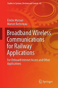 Broadband Wireless Communications For Railway Applications: Onboard Internet Access and Other Applications