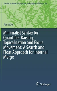 Minimalist Syntax for Quantifier Raising, Topicalization and Focus Movement: A Search Float Approach Internal Merge