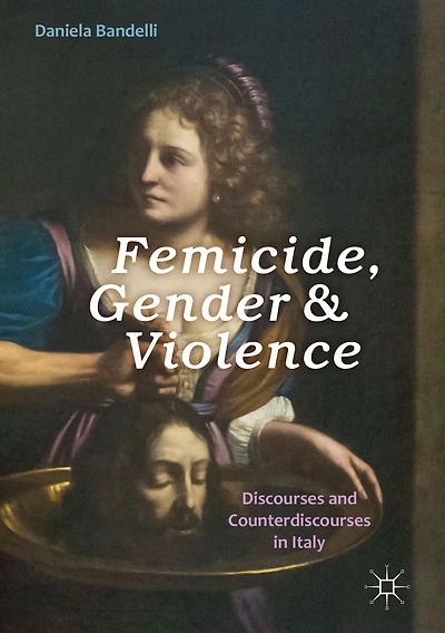 Femicide, Gender and Violence: Discourses Counterdiscourses Italy