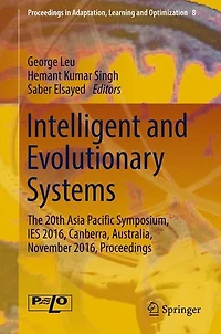 Intelligent and Evolutionary Systems: The 20th Asia Pacific Symposium, IES 2016, Canberra, Australia, November 2016, Proceedings