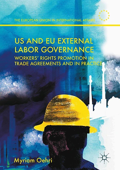 US and EU External Labor Governance: Workers' Rights Promotion Trade Agreements Practice
