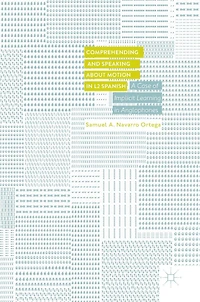 Comprehending and Speaking about Motion L2 Spanish: A Case of Implicit Learning Anglophones