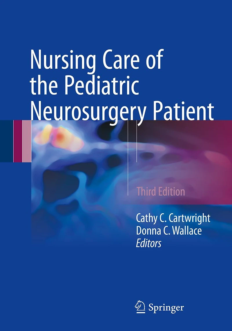 Nursing Care of the Pediatric Neurosurgery Patient
