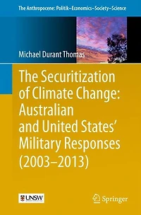 The Securitization of Climate Change: Australian and United States' Military Responses (2003 - 2013)