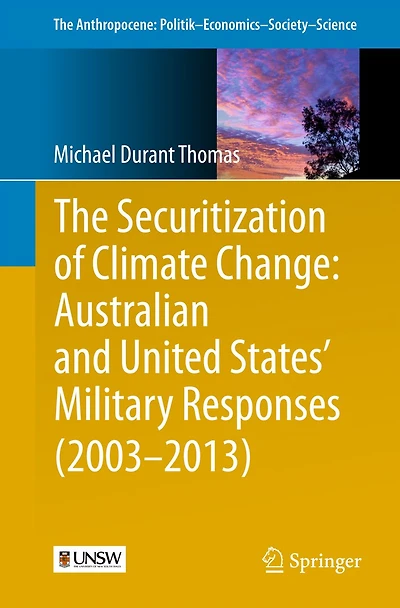 The Securitization of Climate Change: Australian and United States' Military Responses (2003 - 2013)