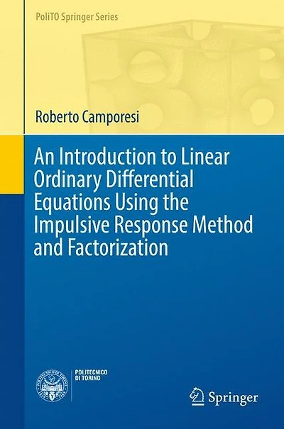 An Introduction to Linear Ordinary Differential Equations Using the Impulsive Response Method and Factorization