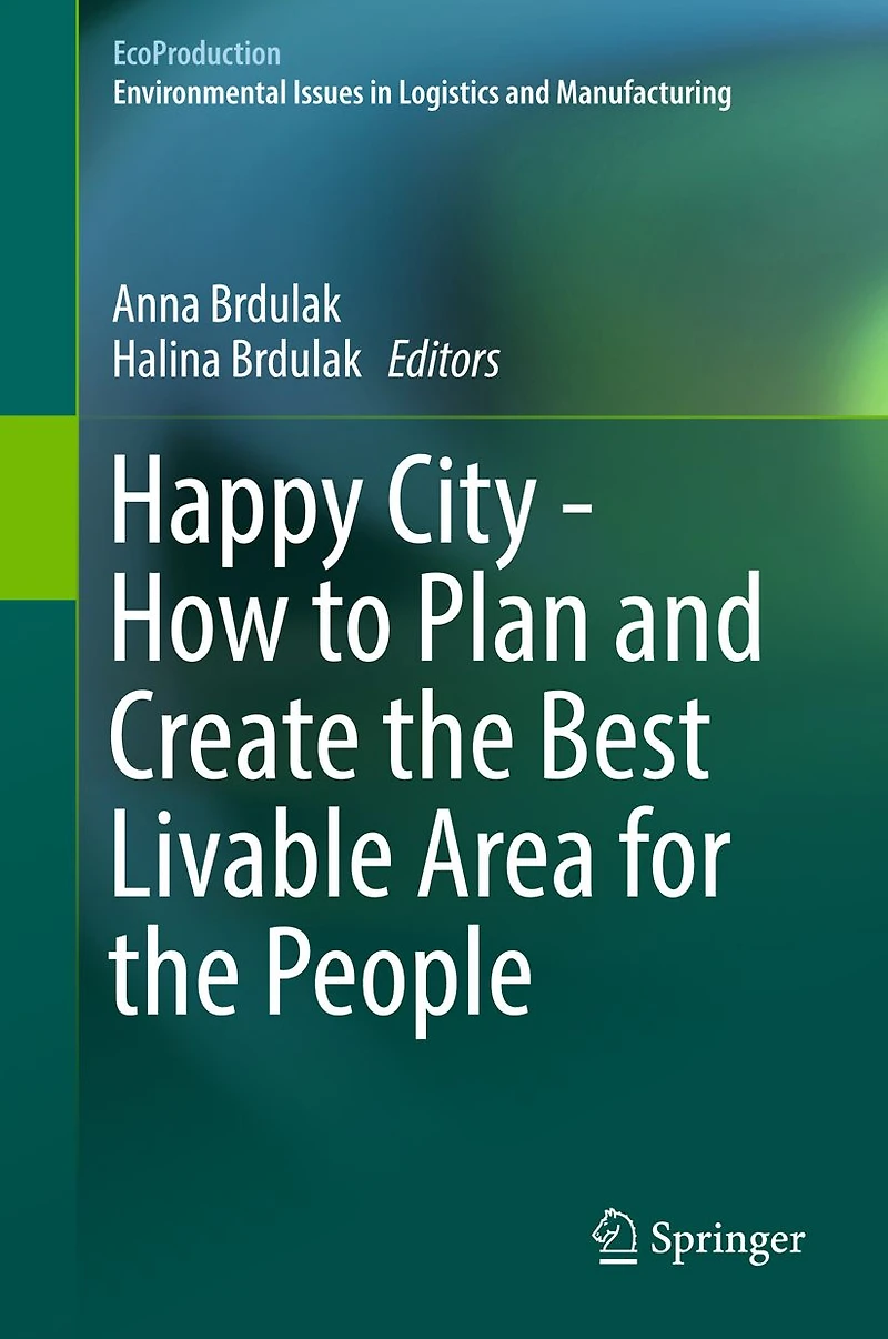 Happy City - How to Plan and Create the Best Livable Area for People