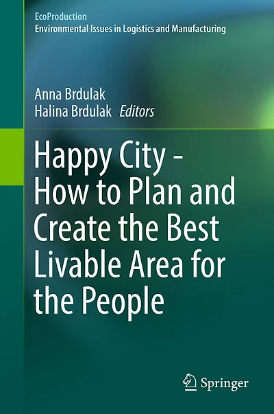 Happy City - How to Plan and Create the Best Livable Area for People