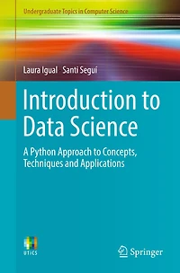 Introduction to Data Science: A Python Approach to Concepts, Techniques and Applications