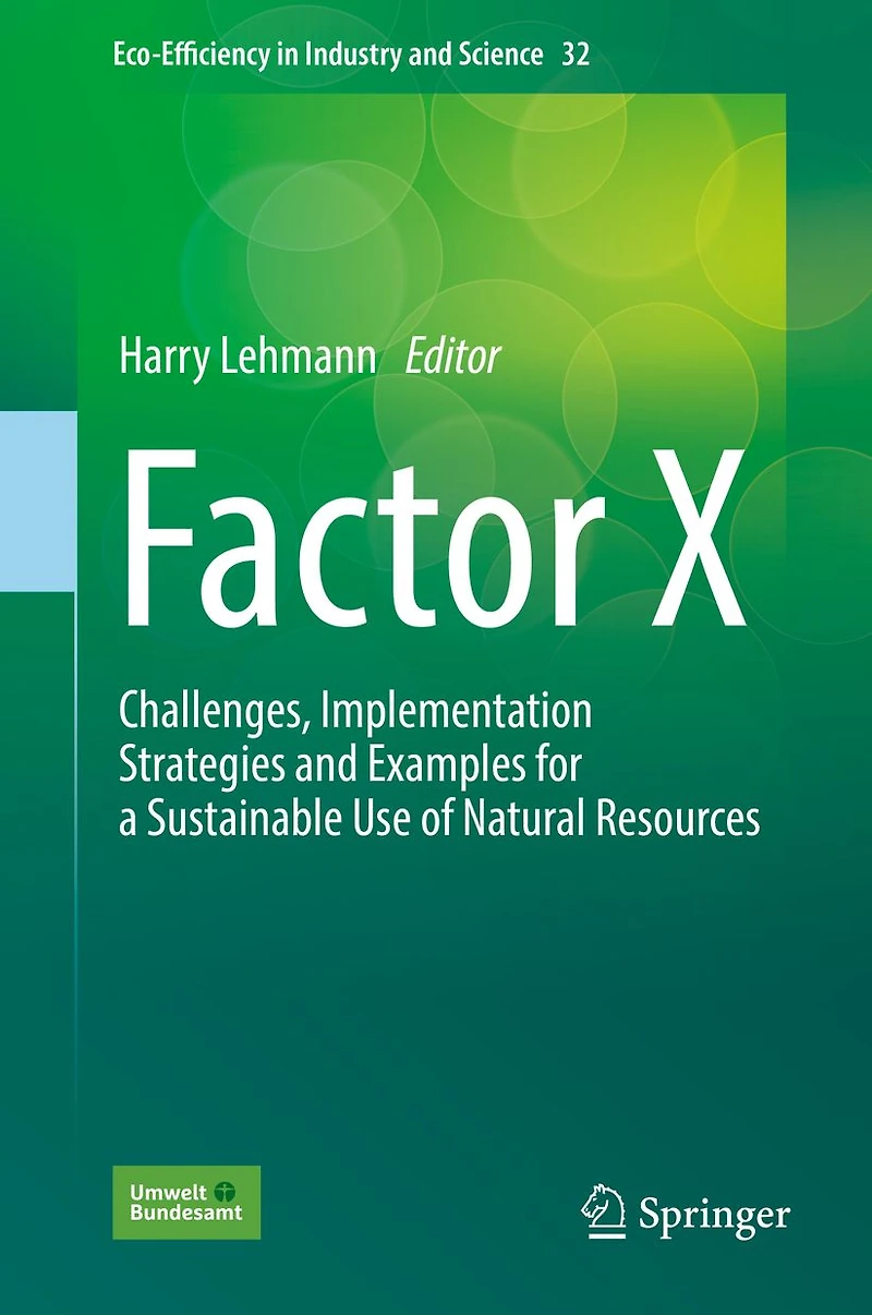 Factor X: Challenges, Implementation Strategies and Examples for a Sustainable Use of Natural Resources
