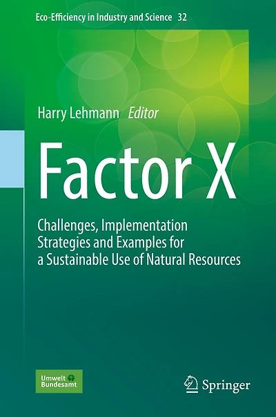 Factor X: Challenges, Implementation Strategies and Examples for a Sustainable Use of Natural Resources